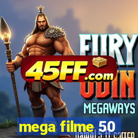 mega filme 50